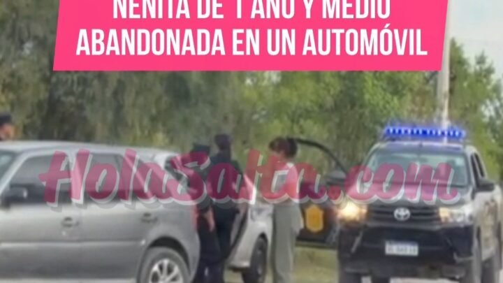 #ZonaSur de #Salta: Indignación y polémica tras el rescate de una bebé encerrada en un auto